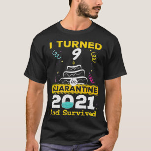 I turned 9 in quarantine 2021 9th birthday 9 years T-Shirt