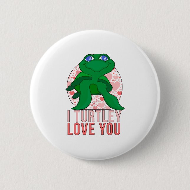 I Turtley Love You 2 Inch Round Button (Front)