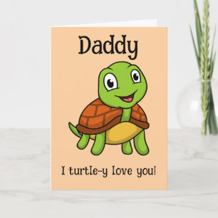 I Turtley Love You Daddy! Cute Father's Day Turtle Card