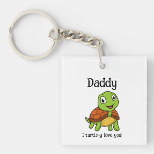 I Turtley Love You Daddy! Cute Father's Day Turtle Keychain