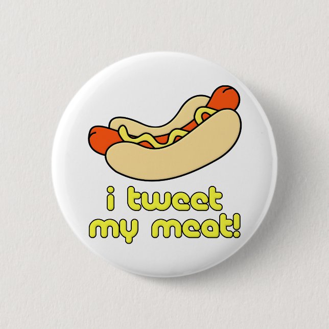 I Tweet My Meat 2 Inch Round Button (Front)