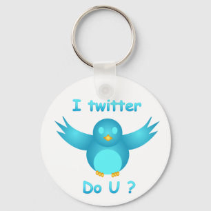 I TWITTER, DO U ? by SHARON SHARPE Keychain