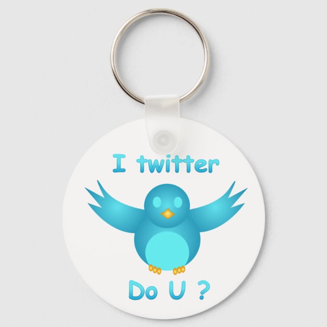 I TWITTER, DO U ? by SHARON SHARPE Keychain (Front)