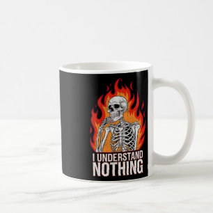 I Understand Nothing Skeleton Funny Halloween Men Coffee Mug