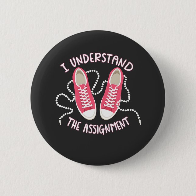 I Understand the Assignment Chucks and Pearls  2 Inch Round Button (Front)