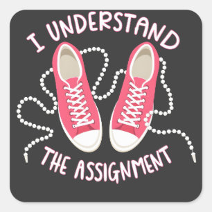 I Understand the Assignment Chucks and Pearls  Square Sticker