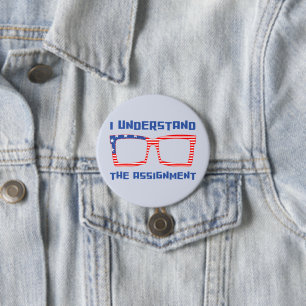 I Understand the Assignment Kamala for President 3 Inch Round Button