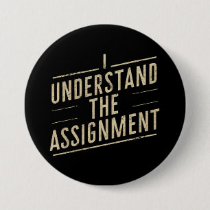 I understand the assignment Vote Kamala's 2024  3 Inch Round Button