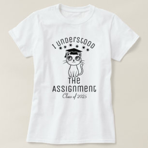 I Understood The Assignment T-Shirt