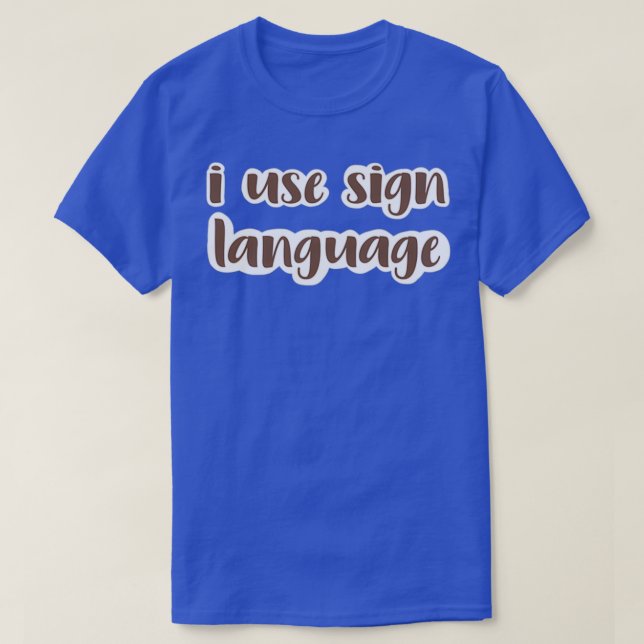 i use sign language medium brown T-Shirt (Design Front)