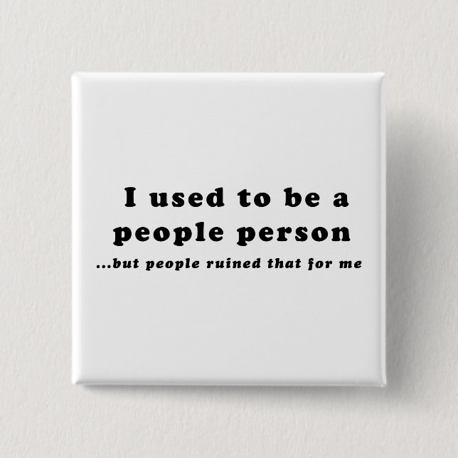 I used to be a People Person... 2 Inch Square Button (Front)