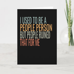 I Used To Be A People Person Card