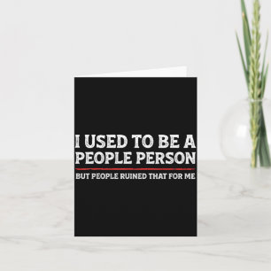 I Used To Be A People Person Funny Introvert Mom D Card