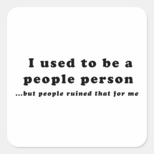 I used to be a People Person... Square Sticker