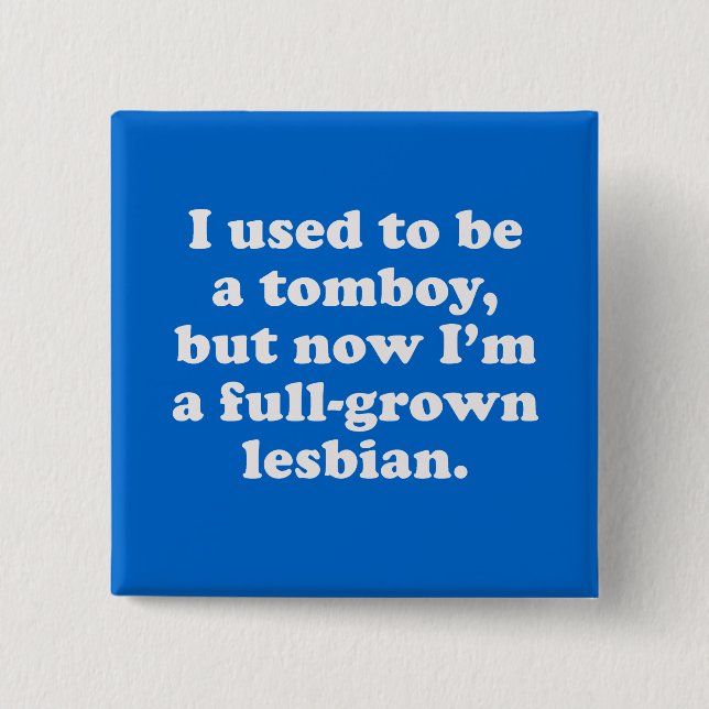 I used to be a tomboy 2 inch square button (Front)