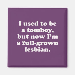 I used to be a tomboy magnet