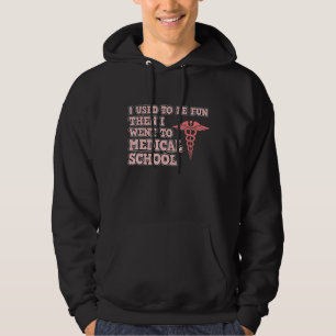 I Used To Be Fun Med School Medical Students Docto Hoodie
