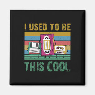 I Used To Be This Cool Old Technology 90s Retro Gi Magnet