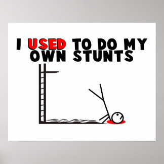 I Used To Do My Own Stunts Poster