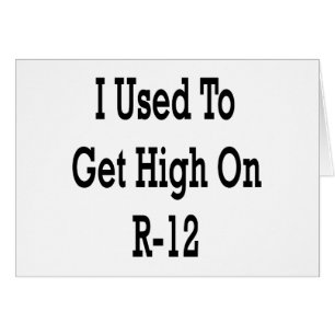I Used To Get High On R-12