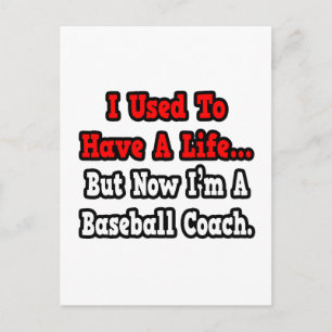 I Used to Have a Life...Baseball Coach Postcard