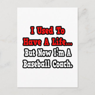 I Used to Have a Life...Baseball Coach Postcard