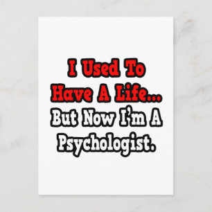 I Used to Have a Life...Psychologist Postcard