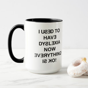 I Used To Have Dyslexia Black Text Coffee Mug