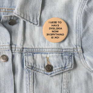 I Used To Have Dyslexia Black Text Pinback 2 Inch Round Button