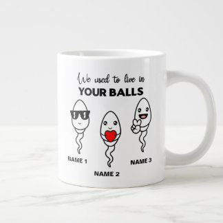 I Used To Live In Your Balls, Funny Coffee Mug