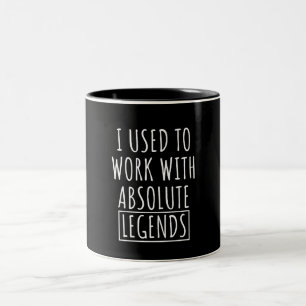 I Used To Work With Absolute Legends Two-Tone Coffee Mug