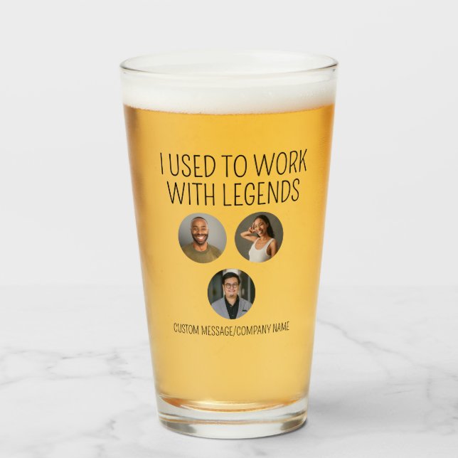 I Used To Work With Legends 3 Coworker Photo Beer Glass (Front Filled)