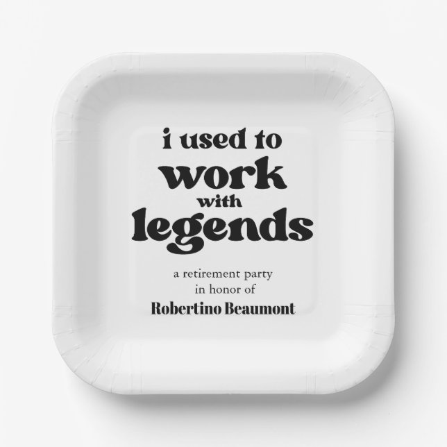 I Used To Work With Legends Funny Retirement Paper Plate (Front)