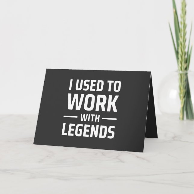 I Used To Work With Legends Holiday Card (Front)