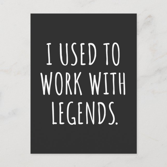 I USED TO WORK WITH LEGENDS HOLIDAY POSTCARD (Front)
