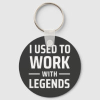 I Used To Work With Legends