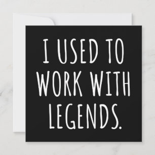 I USED TO WORK WITH LEGENDS SAVE THE DATE