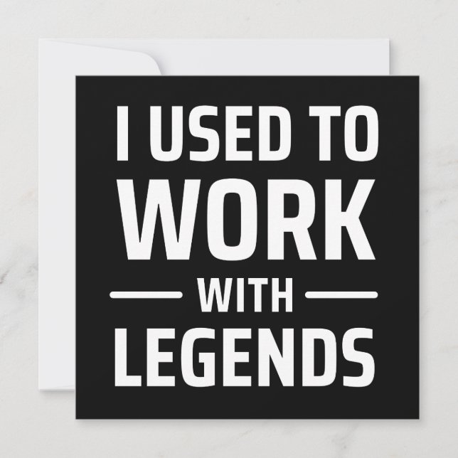 I Used To Work With Legends Save The Date (Front)