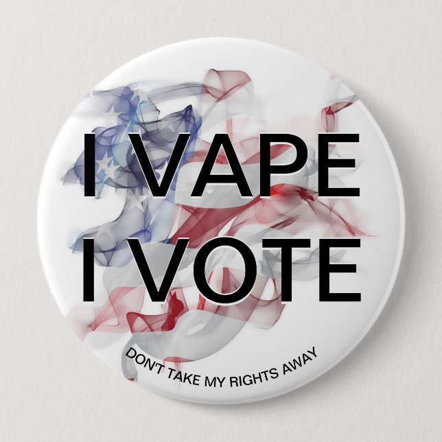 I VAPE  I VOTE USA Flag Vapour 4 Inch Round Button (Front)