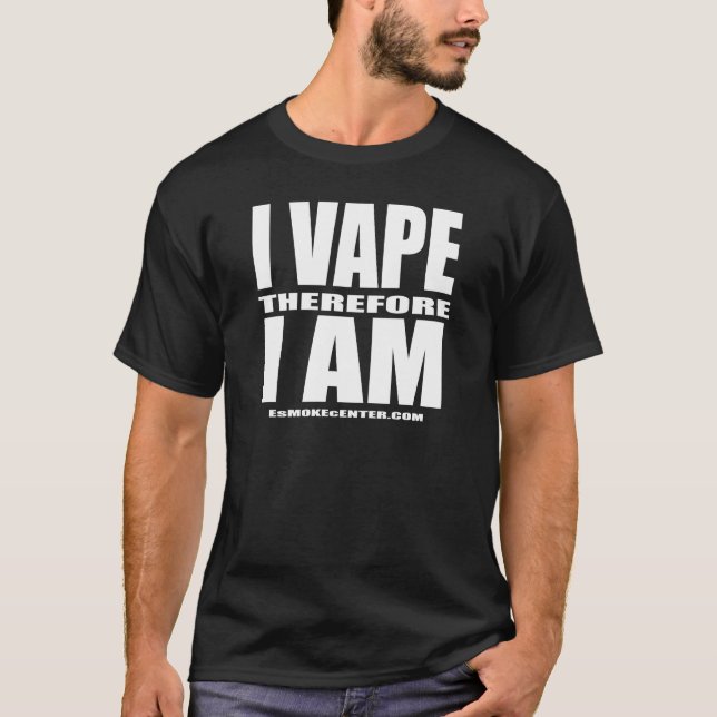I VAPE therefore I AM - White Letter T-Shirt (Front)