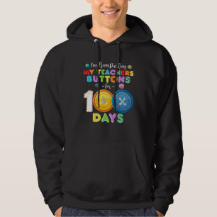 I ve Been Pushing My Teachers Buttons 100 Days of  Hoodie