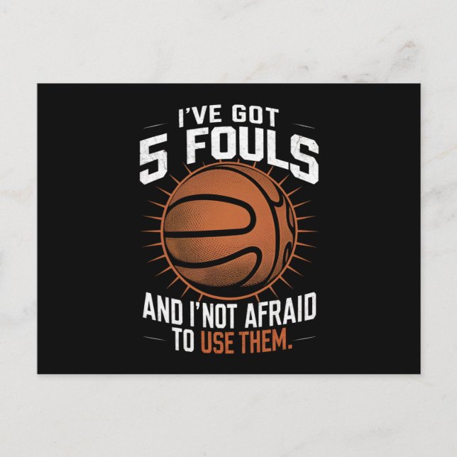 I’ve Got 5 Fouls And I'm Not Afraid To Use Them Postcard (Front)