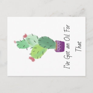 I’ve got an oil for that Essential Oil Cactus Postcard