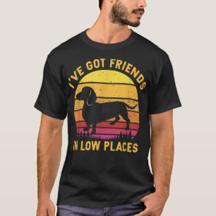 I_ve Got Friends In Low Places Funny Dachshund App T-Shirt