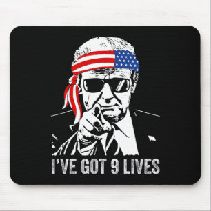 I’ve Got Nine Lives - Trump 2024 Funny  Mouse Pad