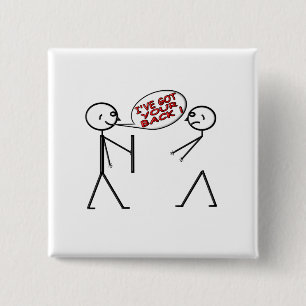 I 'VE GOT YOUR BACK ! 2 INCH SQUARE BUTTON
