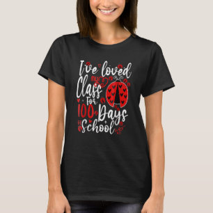 I Ve Loved My Class For 100 Days Of School Ladybug T-Shirt