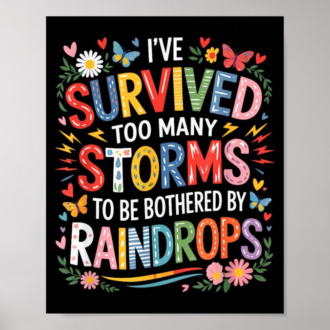 I’ve Survived Many Storms To Be Bothered By Raindr Poster (Front)