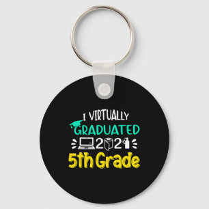 I Virtually Graduated 5th Grade Graduation Class O Keychain
