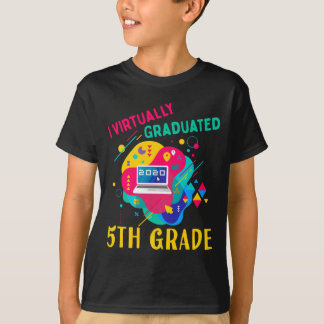 I Virtually Graduated 5TH GRADE in 2020 T-Shirt